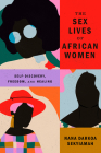 The Sex Lives of African Women: Self-Discovery, Freedom, and Healing Cover Image