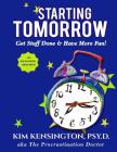 Starting Tomorrow: 7 Steps to Lasting Change - Get Stuff Done and Have More Fun! By Kim Kensington Psy D. Cover Image