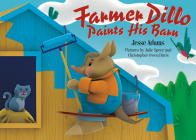 Farmer Dillo Paints His Barn By Jesse Adams, Julie Speer (Illustrator), Christopher Owen Davis (Illustrator) Cover Image
