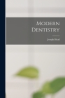 Modern Dentistry By Joseph Head Cover Image