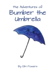 The Adventures of Bumber the Umbrella Cover Image