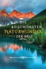 Die 40 Schönsten Naturwunder der Welt Bilderbuch: Demenz Beschäftigung für Senioren mit Demenzkranke und Alzheimer. Cover Image