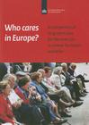 Who Cares in Europe?: A Comparison of Long-Term Care for the Over-50s in Sixteen European Countries By Debbie Verbeek-Oudijk, Isolde Woittiez, Evelien Eggink Cover Image