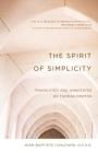 The Spirit of Simplicity By Jean-Baptiste Chautard, Thomas Merton (Translator), Elias Dietz (Foreword by) Cover Image