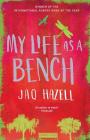 My Life as a Bench By Jaq Hazell Cover Image