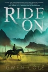 Ride On: A Novel By Gwen Cole Cover Image