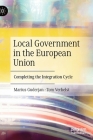 Local Government in the European Union: Completing the Integration Cycle By Marius Guderjan, Tom Verhelst Cover Image