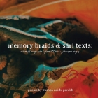 Memory Braids and Sari Texts: Weaving Migration Journeys By Pushpa Naidu Parekh Cover Image