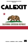Calexit, Vol 1 By Matteo Pizzolo, Amancay Nahuelpan (Illustrator) Cover Image