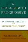 The Pro-Growth Progressive: An Economic Strategy for Shared Prosperity By Gene Sperling Cover Image