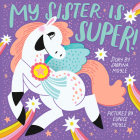 My Sister Is Super! (A Hello!Lucky Book): A Board Book By Hello!Lucky, Sabrina Moyle, Eunice Moyle Cover Image