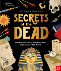 Secrets of the Dead: Mummies and Other Human Remains from Around the World Cover Image