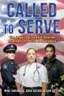 Called to Serve: The Inspiring, Untold Stories of America's First Responders By Mike Hardwick, Dava Guerin, Sam Royer Cover Image