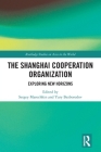 The Shanghai Cooperation Organization: Exploring New Horizons (Routledge Studies on Asia in the World) Cover Image