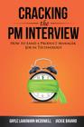 Cracking the PM Interview: How to Land a Product Manager Job in Technology By Gayle Laakmann McDowell, Jackie Bavaro Cover Image