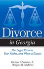 Divorce in Georgia: The Legal Process, Your Rights, and What to Expect By Richard A. Sanders, Jr., Douglas G. Andrews Cover Image