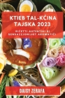 Ktieb tal-Kċina Tajska 2023: Riċetti Autentiki bi Sensazzjonijiet Aromatiċi Cover Image