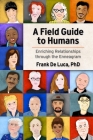 A Field Guide to Humans: Enriching Relationships Through the Enneagram By Frank de Luca, Nancy Bardos (Illustrator) Cover Image