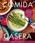 Comida Casera: More Than 100 Vegan Recipes, from Traditional to Modern Mexican Dishes By Dora Ramírez Cover Image