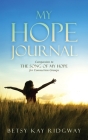 My Hope Journal: Companion to The Song of My Hope for Connection Groups By Betsy Kay Ridgway Cover Image