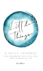 Little Things: A Daily Journal By Rena Hoberman Cover Image