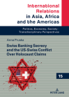 Swiss Banking Secrecy and the Us-Swiss Conflict Over Holocaust Claims By Marcin Grabowski (Editor), Anna Berenika Pruska Cover Image