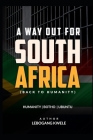 A Way Out for South Africa: (Back to Humanity) By Lebogang Kwele Cover Image