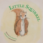 Little Squirrel By Joyce Richardson, Jaden Rodriguez (Illustrator) Cover Image