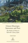 Gómez Manrique, Statesman and Poet: The Practice of Poetry in Fifteenth-Century Spain (Studies in Hispanic and Lusophone Cultures #31) By Gisèle Earle Cover Image