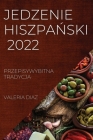 Jedzenie HiszpaŃski 2022: Przepisywybitna Tradycja By Valeria Diaz Cover Image