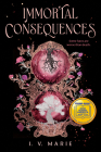 Immortal Consequences: A Good Morning America YA Book Club Pick (The Souls of Blackwood Academy #1) By I. V. Marie Cover Image