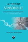 La Théorie Sensorielle: I- Les Analogies Sensorielles By Tristan Girard, Philippe Roi Cover Image