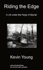 Riding the Edge: A Life Under the Reign of Bipolar By Kevin Young Cover Image