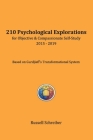 210 Psychological Explorations for Objective & Compassionate Self-Study: 2015-2019 By Russell Schreiber Cover Image