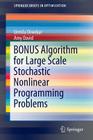 Bonus Algorithm for Large Scale Stochastic Nonlinear Programming Problems (Springerbriefs in Optimization) Cover Image