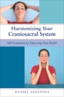 Harmonizing Your Craniosacral System: Self-Treatments for Improving Your Health Cover Image