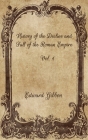 History of the Decline and Fall of the Roman Empire: Vol. 1 By Edward Gibbon Cover Image