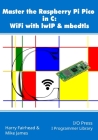Master the Raspberry Pi Pico in C: WiFi with lwIP & mbedtls Cover Image