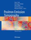 Positron Emission Tomography: Clinical Practice By Peter E. Valk (Editor), Dominique Delbeke (Editor), Dale L. Bailey (Editor) Cover Image