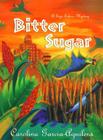 Bitter Sugar: A Lupe Solano Mystery By Carolina Garcia-Aguilera Cover Image