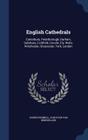 English Cathedrals: Canterbury, Peterborough, Durham, Salisbury, Lichfield, Lincoln, Ely, Wells, Winchester, Gloucester, York, London Cover Image