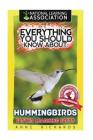 Everything You Should Know About: Hummingbirds By Anne Richards Cover Image