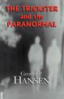 The Trickster and the Paranormal By George P. Hansen Cover Image