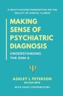 Making Sense of Psychiatric Diagnosis: Understanding the DSM-5 Cover Image