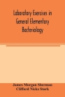 Laboratory exercises in general elementary bacteriology Cover Image