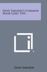 Gene Sarazen's Common Sense Golf Tips By Gene Sarazen Cover Image