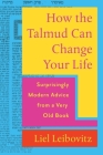 How the Talmud Can Change Your Life: Surprisingly Modern Advice from a Very Old Book Cover Image
