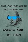 Can't Find the Words He's Looking For: Invents 1700 of Them By Faculty Loungers Cover Image