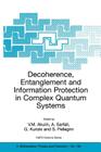 Decoherence, Entanglement and Information Protection in Complex Quantum Systems: Proceedings of the NATO Arw on Decoherence, Entanglement and Informat (NATO Science Series II: Mathematics #189) By Vladimir M. Akulin (Editor), A. Sarfati (Editor), G. Kurizki (Editor) Cover Image