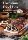 Ukrainian Food Flair: Authentic Recipes from Canada's West Coast By Paulette MacQuarrie (Editor), Sylvia Molnar Cover Image